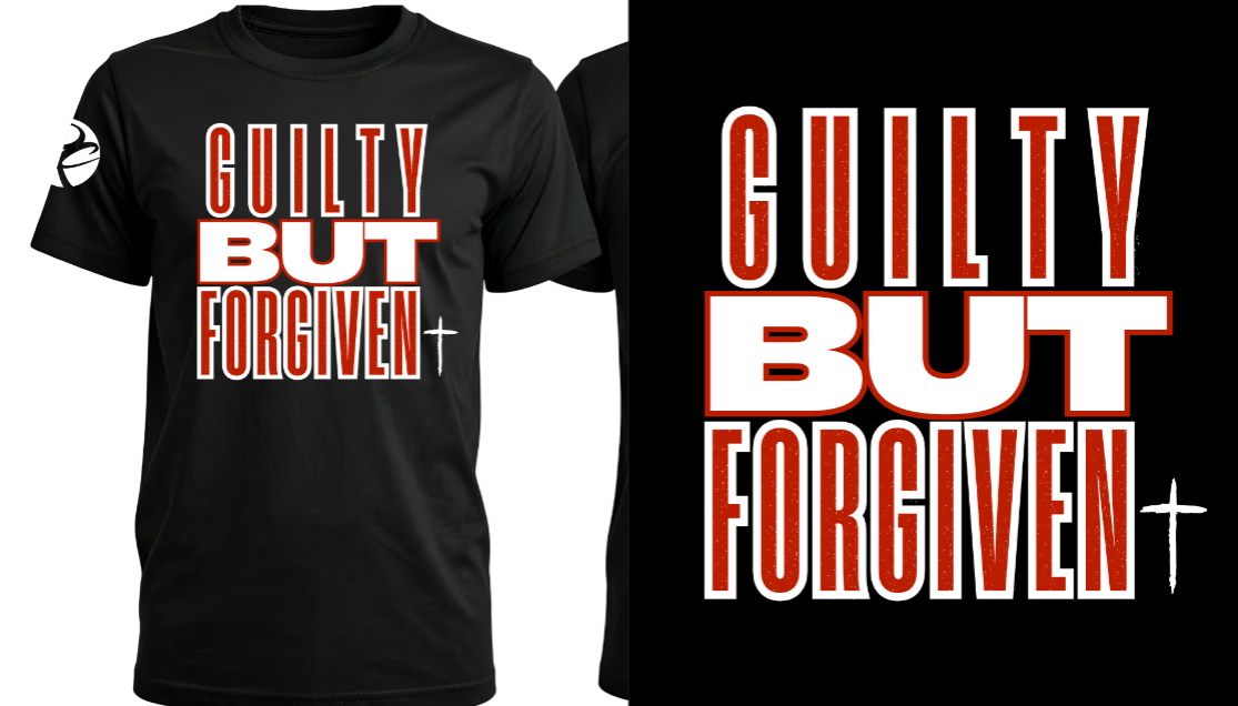 Guilty But Forgiven- Shirt